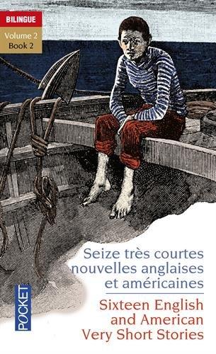 Very short British and Americain stories. Vol. 2. Sixteen English and American very short stories. Seize très courtes nouvelles anglaises et américaines. Très courtes nouvelles anglaises et américaines. Vol. 2. Sixteen English and American very short st...