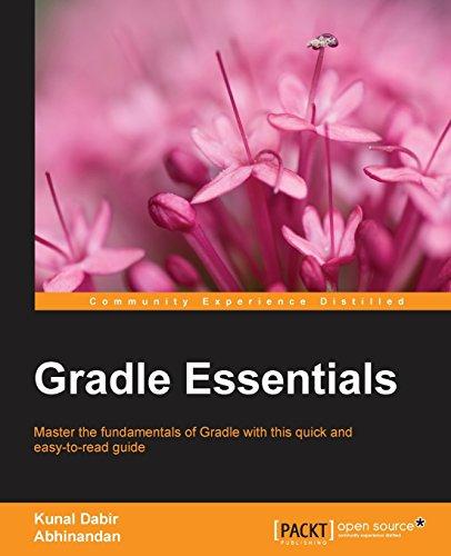 Gradle Essentials: Master the fundamentals of Gradle using real-world projects with this quick and easy-to-read guide (Community Experience Distilled) (English Edition)