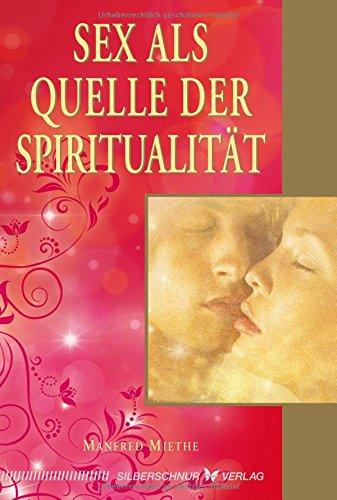 Sex als Quelle der Spiritualität