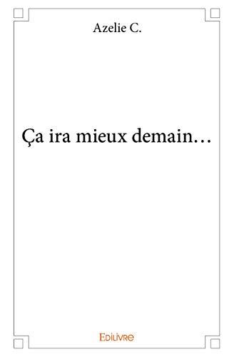 Ça ira mieux demain...