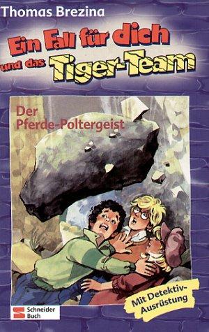 Ein Fall für dich und das Tiger-Team, Bd.2, Der Pferde-Poltergeist