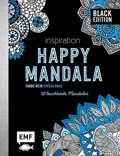 Black Edition: Inspiration Happy Mandala: 50 leuchtende Mandalas