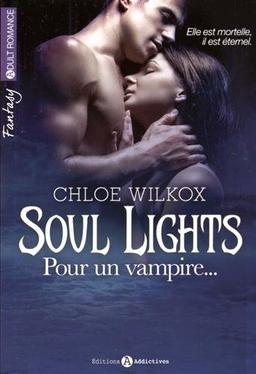 Soul lights : pour un vampire.... Vol. 1