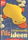 Kinderleichte Filzideen