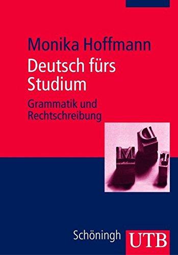 Deutsch fürs Studium: Grammatik und Rechtschreibung