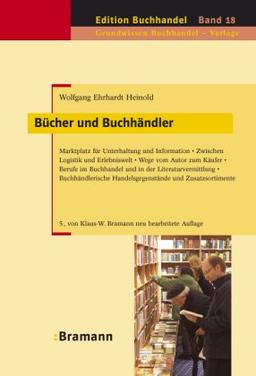 Bücher und Buchhändler: Marktplatz für Unterhaltung und Information - Zwischen Logistik und Erlebniswelt - Wege vom Autor zum Käufer - Berufe im ... Handelsgegenstände und Zusatzsortimente