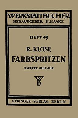 Farbspritzen: Verfahren, Stoffe und Einrichtungen (Werkstattbücher) (German Edition) (Werkstattbücher, 49, Band 49)