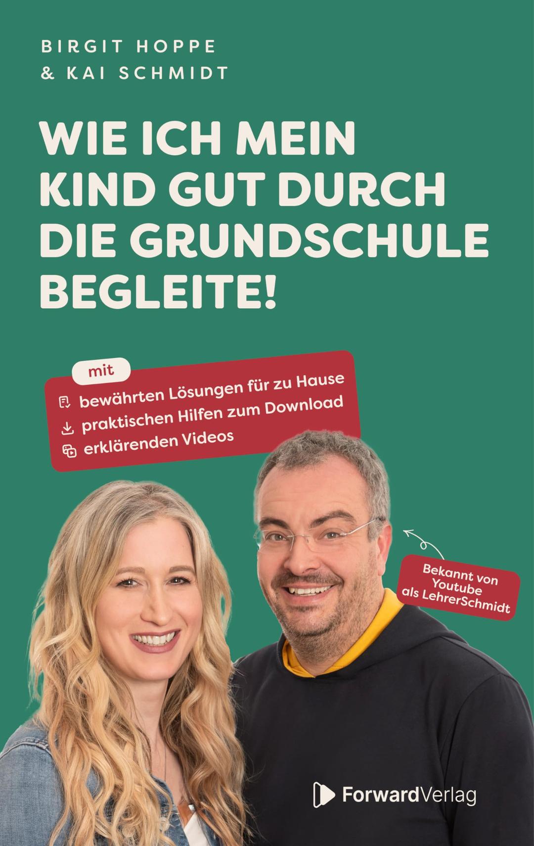 Wie ich mein Kind gut durch die Grundschule begleite: Mit bewährten Lösungen für zu Hause, praktischen Hilfen zum Download, erklärenden Videos - ein Leitfaden für Eltern - Lehrer Schmidt