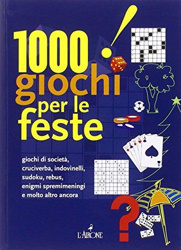 1000 giochi per le feste (Libri illustrati)