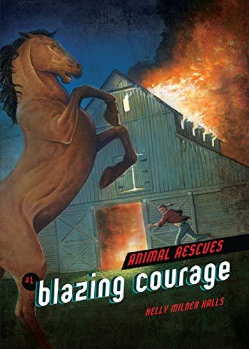 Blazing Courage (Animal Rescues, Band 1)