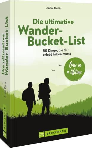 Wandern in Deutschland – Die ultimative Wander-Bucket-List: 50 Dinge, die du erlebt haben musst