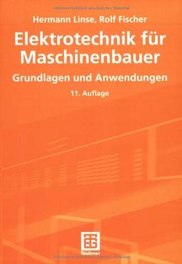 Elektrotechnik für Maschinenbauer. Grundlagen und Anwendungen