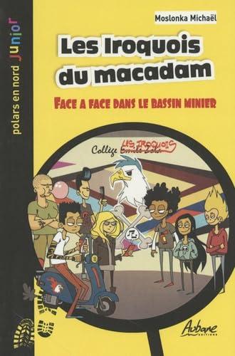 Ali et les bras cassés. Les Iroquois du macadam : face à face dans le bassin minier