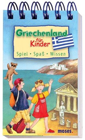 Griechenland für Kinder. Spiel, Spaß, Wissen