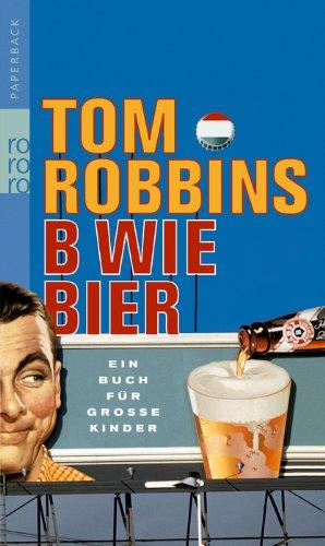 B wie Bier: Ein Buch für große Kinder