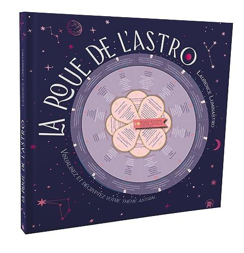 La roue de l'astro : visualisez et décryptez votre thème astral