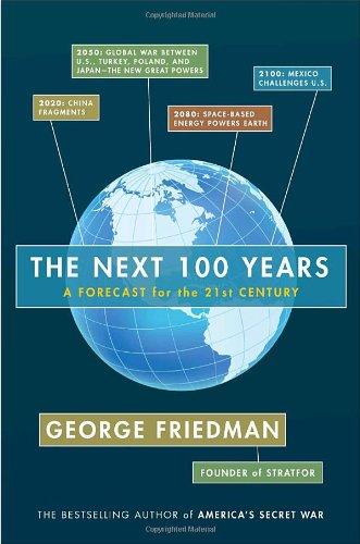 The Next 100 Years: A Forecast for the 21st Century