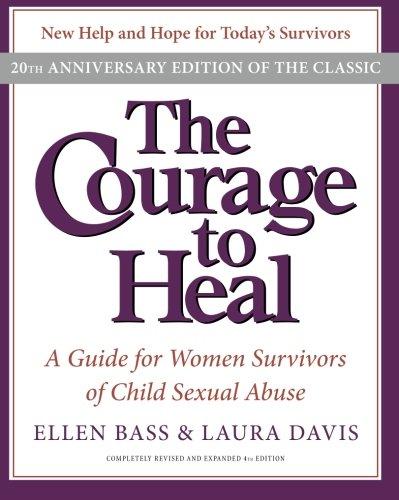 The Courage to Heal 4e: A Guide for Women Survivors of Child Sexual Abuse 20th Anniversary Edition