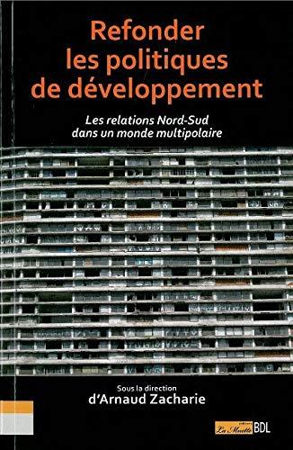 Refonder les politiques de développement : les relations Nord-Sud dans un monde multipolaire