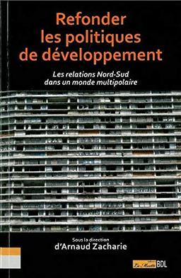 Refonder les politiques de développement : les relations Nord-Sud dans un monde multipolaire