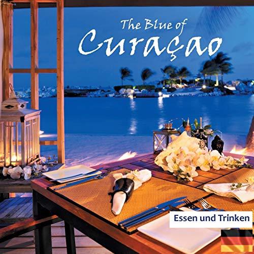 The Blue of Curacao: Essen und Trinken