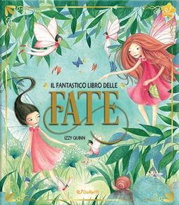 Il fantastico libro delle fate. Ediz. a colori