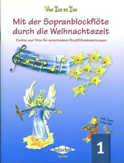 Von Ton zu Ton: Mit der Sopranblockflöte durch die Weihnachtszeit, Band 1: Duette und Trios für verschiedene Blockflötenbesetzungen