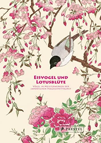 Eisvogel und Lotusblüte: Vögel in Meisterwerken der japanischen Holzschnittkunst - Seidenbezogene Leporello-Ausgabe mit 60 Farbtafeln und 48-seitigem Booklet, im Schmuckschuber