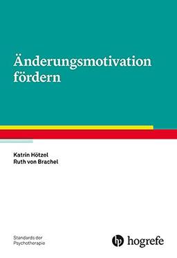 Änderungsmotivation fördern (Standards der Psychotherapie)