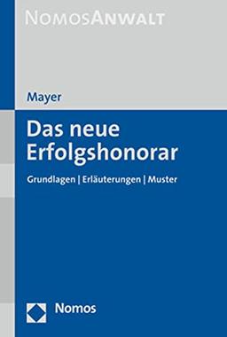 Das neue Erfolgshonorar: Grundlagen | Erläuterungen | Muster