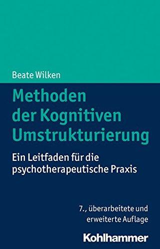 Methoden der Kognitiven Umstrukturierung: Ein Leitfaden für die psychotherapeutische Praxis