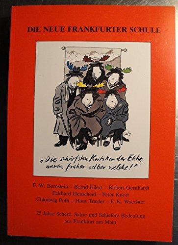 Die Neue Frankfurter Schule: 25 Jahre Scherz, Satire und Schiefere Bedeutung aus Frankfurt am Main