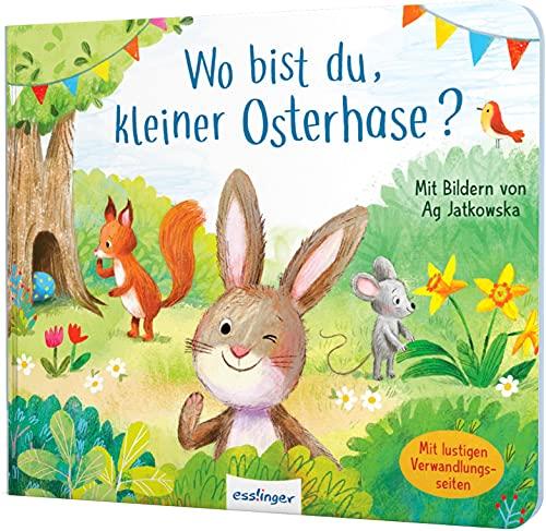 Wo bist du, kleiner Osterhase?: Oster-Pappbilderbuch mit Verwandlungsseiten, für Kinder ab 18 Monaten