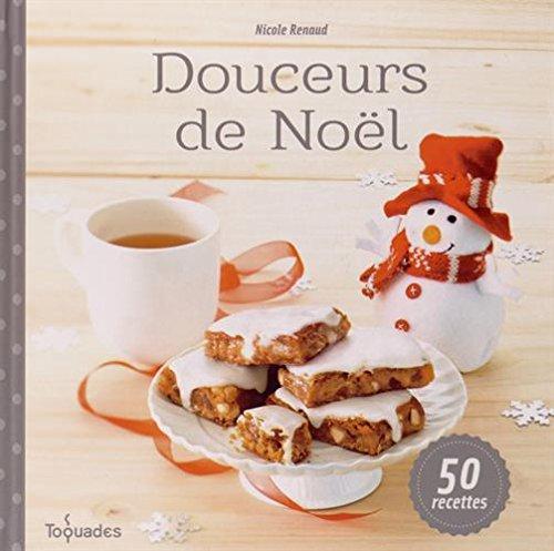 Douceurs de Noël : 50 recettes