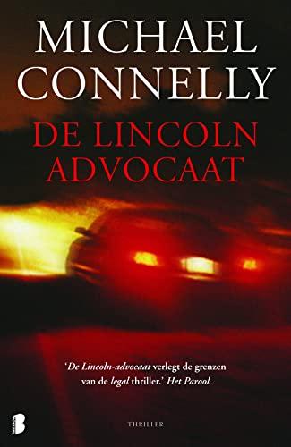 DE LINCOLN-ADVOCAT: Een Lincoln-advocaat thriller (De Lincoln Lawyer Serie, 1)