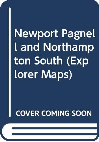 Newport Pagnell and Northampton South (Explorer Maps)