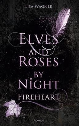 Elves and Roses by Night: Fireheart (EARBN)