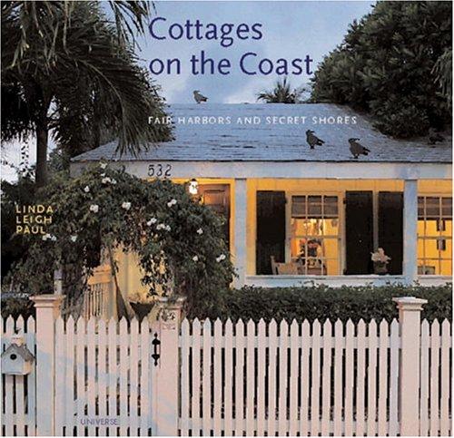 Cottages on the Coast: Fair Harbors and Secret Shores