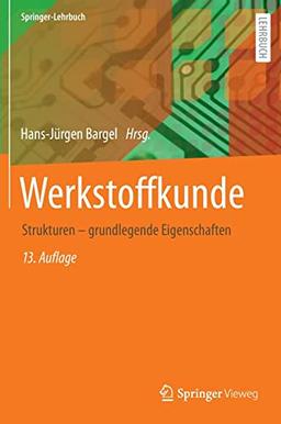 Werkstoffkunde: Strukturen - grundlegende Eigenschaften (Springer-Lehrbuch)