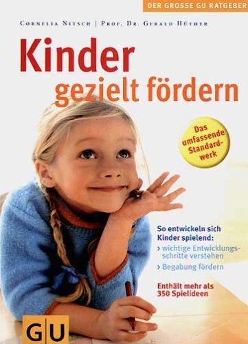 Kinder gezielt fördern: So entwickeln sich Kinder spielend (GU Gr. Ratgeber Partnerschaft & Familie)