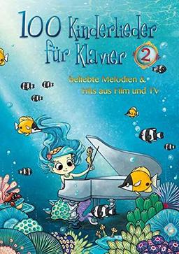 100 Kinderlieder für Klavier 2: beliebte Melodien & Hits aus Film und TV