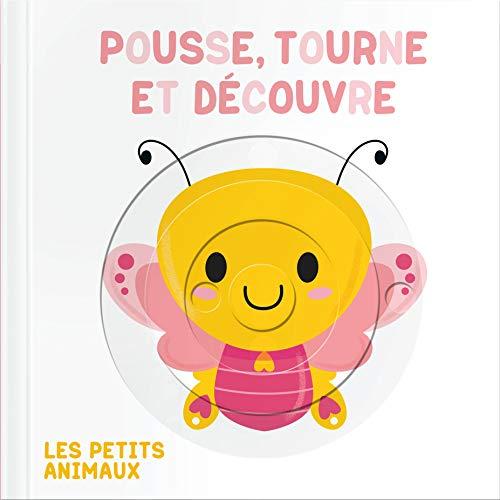 Pousse, tourne et découvre: Les petits animaux