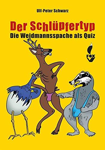 Der Schlüpfertyp: Die Weidmannssprache als Quiz