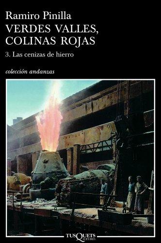 Verdes valles, colinas rojas : las cenizas del hierro (Andanzas, Band 5)