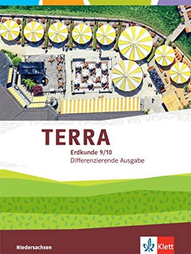 TERRA Erdkunde 9/10. Differenzierende Ausgabe Niedersachsen: Schülerbuch Klasse 9/10 (TERRA Erdkunde. Differenzierende Ausgabe für Niedersachsen ab 2019)