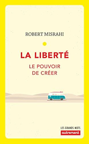 La liberté : le pouvoir de créer