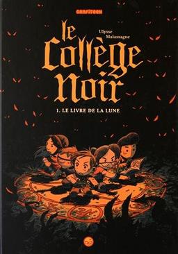 Le collège noir. Vol. 1. Le livre de la lune