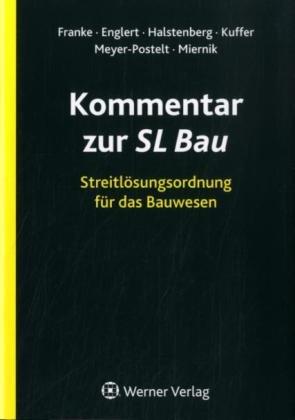 Kommentar zur Streitlösung für das Bauwesen (SL-Bau): Mediation, Schlichtung, Adjudikation, Schiedsgericht