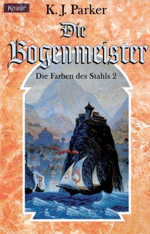 Die Bogenmeister. Die Farben des Stahls 02.