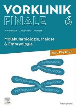 Vorklinik Finale 6: Molekularbiologie, Meiose & Embryologie